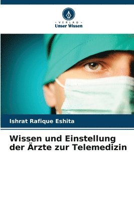 bokomslag Wissen und Einstellung der rzte zur Telemedizin