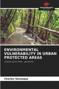 bokomslag Environmental Vulnerability in Urban Protected Areas