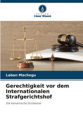 Gerechtigkeit vor dem Internationalen Strafgerichtshof 1