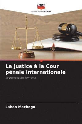 La justice  la Cour pnale internationale 1