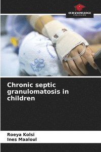 bokomslag Chronic septic granulomatosis in children