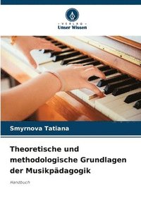 bokomslag Theoretische und methodologische Grundlagen der Musikpädagogik