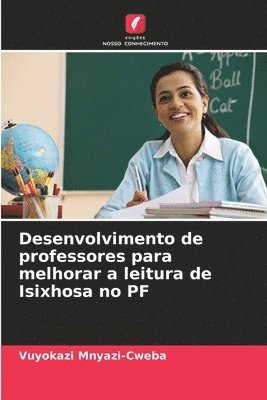 bokomslag Desenvolvimento de professores para melhorar a leitura de Isixhosa no PF