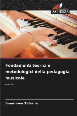 Smyrnova Tatiana - Fondamenti teorici e metodologici della pedagogia musicale, Häftad