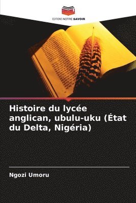 Histoire du lyce anglican, ubulu-uku (tat du Delta, Nigria) 1