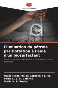 bokomslag limination du ptrole par flottation  l'aide d'un biosurfactant