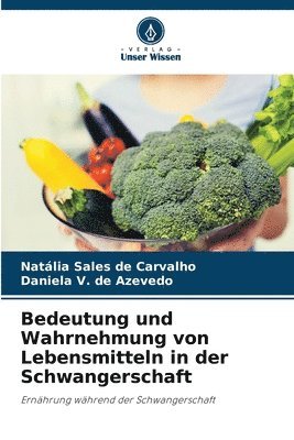 Bedeutung und Wahrnehmung von Lebensmitteln in der Schwangerschaft 1