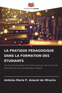 bokomslag La Pratique Pdagogique Dans La Formation Des tudiants