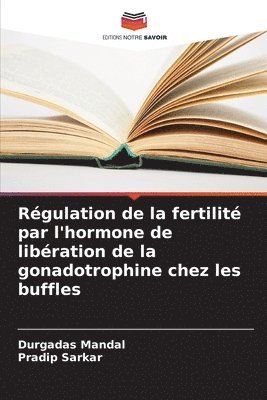 Rgulation de la fertilit par l'hormone de libration de la gonadotrophine chez les buffles 1