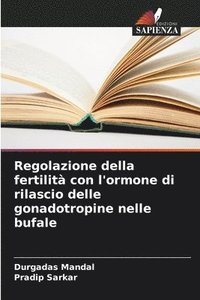 bokomslag Regolazione della fertilit con l'ormone di rilascio delle gonadotropine nelle bufale