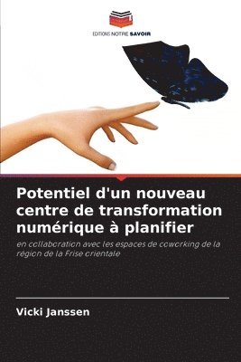 bokomslag Potentiel d'un nouveau centre de transformation numrique  planifier