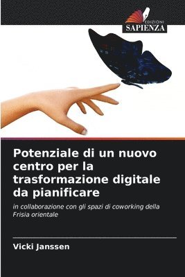 bokomslag Potenziale di un nuovo centro per la trasformazione digitale da pianificare