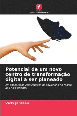 bokomslag Potencial de um novo centro de transformao digital a ser planeado