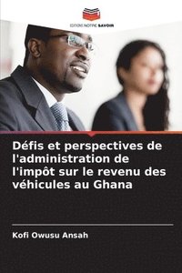 bokomslag Dfis et perspectives de l'administration de l'impt sur le revenu des vhicules au Ghana