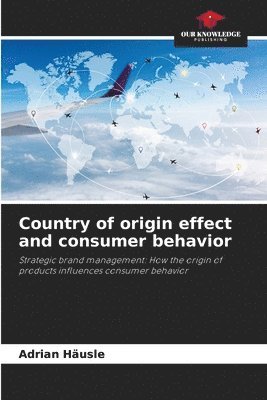 Country of origin effect and consumer behavior 1