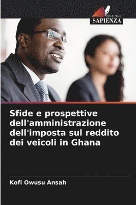 bokomslag Sfide e prospettive dell'amministrazione dell'imposta sul reddito dei veicoli in Ghana