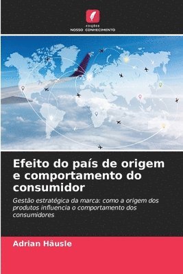 bokomslag Efeito do pas de origem e comportamento do consumidor