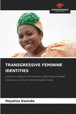 bokomslag Transgressive Feminine Identities