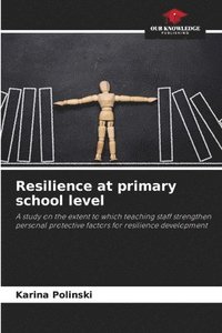 bokomslag Resilience at primary school level