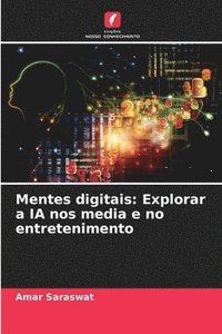 bokomslag Mentes digitais: Explorar a IA nos media e no entretenimento