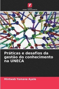 bokomslag Práticas e desafios da gestão do conhecimento na UNECA