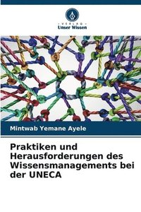 bokomslag Praktiken und Herausforderungen des Wissensmanagements bei der UNECA