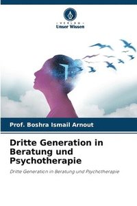 bokomslag Dritte Generation in Beratung und Psychotherapie