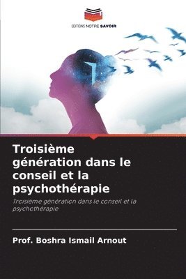 Troisime gnration dans le conseil et la psychothrapie 1