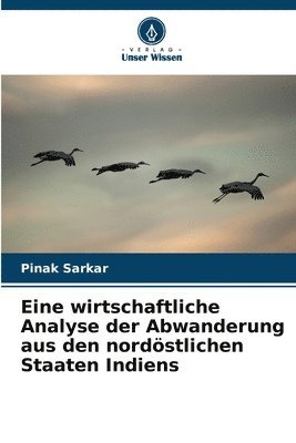 Eine wirtschaftliche Analyse der Abwanderung aus den nordstlichen Staaten Indiens 1