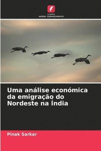 bokomslag Uma anlise econmica da emigrao do Nordeste na ndia