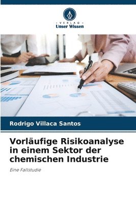 Vorlufige Risikoanalyse in einem Sektor der chemischen Industrie 1