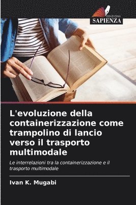 bokomslag L'evoluzione della containerizzazione come trampolino di lancio verso il trasporto multimodale