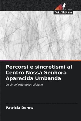 Percorsi e sincretismi al Centro Nossa Senhora Aparecida Umbanda 1