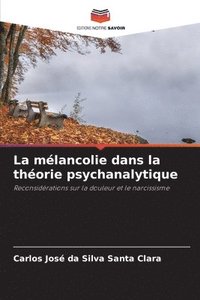 bokomslag La mlancolie dans la thorie psychanalytique