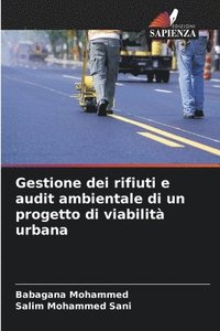 bokomslag Gestione dei rifiuti e audit ambientale di un progetto di viabilit urbana