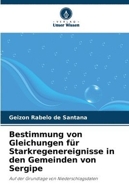 bokomslag Bestimmung von Gleichungen fr Starkregenereignisse in den Gemeinden von Sergipe