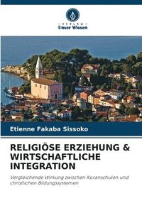 bokomslag Religiöse Erziehung & Wirtschaftliche Integration
