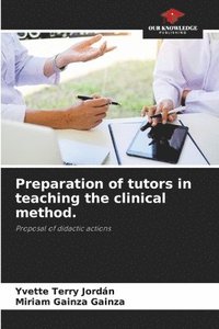 bokomslag Preparation of tutors in teaching the clinical method.