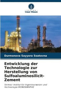 bokomslag Entwicklung der Technologie zur Herstellung von Sulfoaluminosilicit-Zement