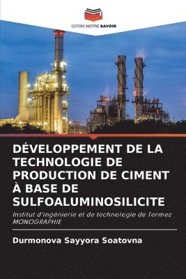 bokomslag Dveloppement de la Technologie de Production de Ciment  Base de Sulfoaluminosilicite