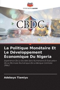 bokomslag La Politique Monétaire Et Le Développement Économique Du Nigeria