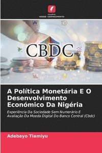 bokomslag A Política Monetária E O Desenvolvimento Económico Da Nigéria