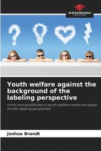 bokomslag Youth welfare against the background of the labeling perspective