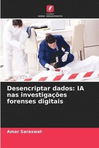bokomslag Desencriptar dados: IA nas investigações forenses digitais