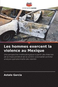 bokomslag Les hommes exercent la violence au Mexique