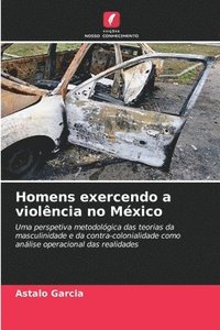 bokomslag Homens exercendo a violência no México