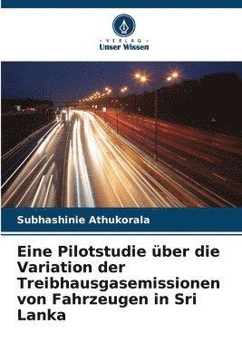 bokomslag Eine Pilotstudie ber die Variation der Treibhausgasemissionen von Fahrzeugen in Sri Lanka