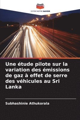 bokomslag Une tude pilote sur la variation des missions de gaz  effet de serre des vhicules au Sri Lanka