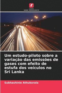 bokomslag Um estudo-piloto sobre a variao das emisses de gases com efeito de estufa dos veculos no Sri Lanka