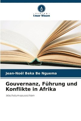 bokomslag Gouvernanz, Fhrung und Konflikte in Afrika